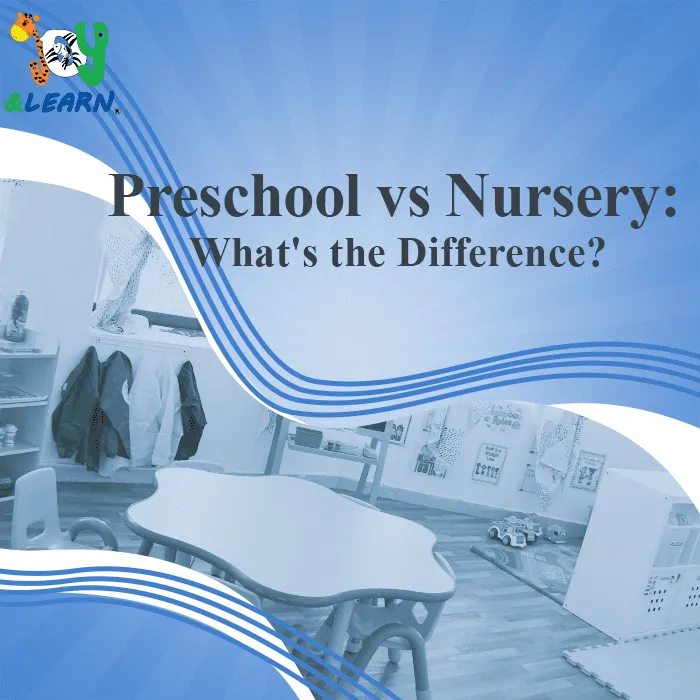 Preschool vs Nursery: What's the Difference?