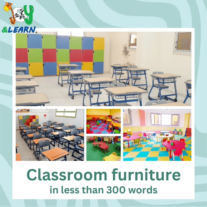Classroom furniture in less than 300 words