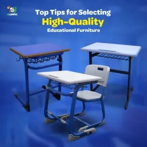 Top Tips for Selecting High-Quality Educational Furniture