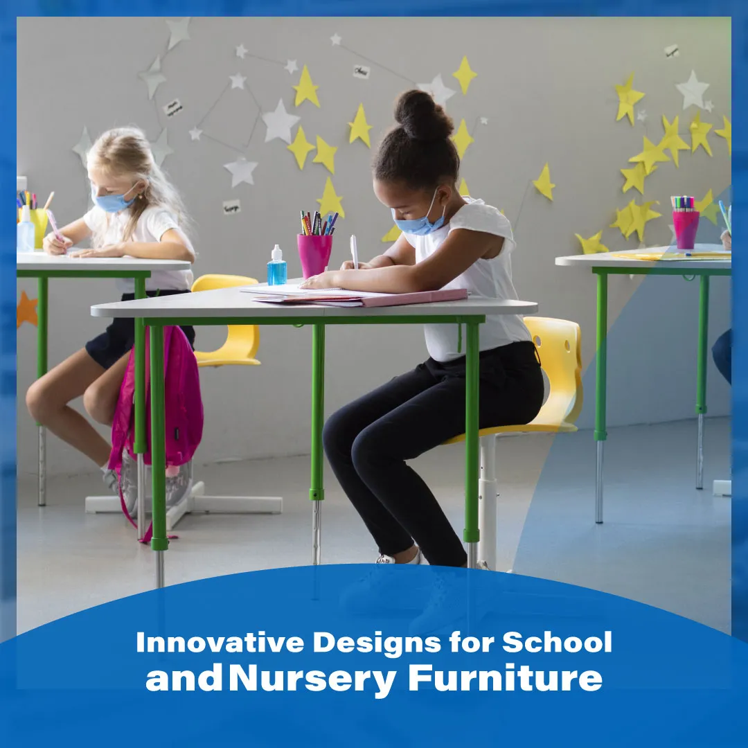 Innovative Designs for School and Nursery Furniture